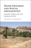 Water Histories and Spatial Archaeology (eBook, PDF) Water Histories and Spatial Archaeology (eBook, PDF)