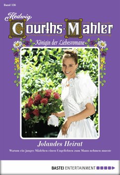 Jolandes Heirat / Hedwig Courths-Mahler Bd.136 (eBook, ePUB) - Courths-Mahler, Hedwig