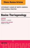 Bovine Theriogenology, An Issue of Veterinary Clinics of North America: Food Animal Practice (eBook, ePUB)