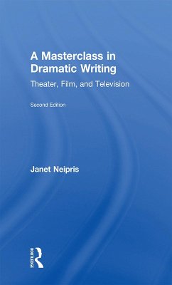 A Masterclass in Dramatic Writing (eBook, PDF) - Neipris, Janet