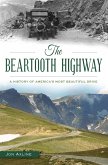 Beartooth Highway: A History of America's Most Beautiful Drive (eBook, ePUB)