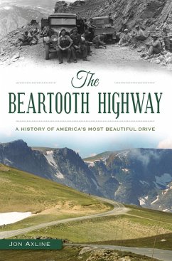 Beartooth Highway: A History of America's Most Beautiful Drive (eBook, ePUB) - Axline, Jon