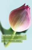 This Being, That Becomes (eBook, ePUB)