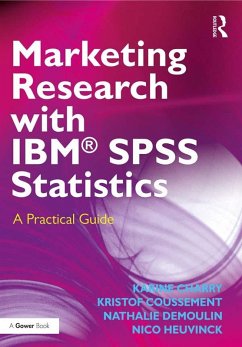 Marketing Research with IBM® SPSS Statistics (eBook, ePUB) - Charry, Karine; Coussement, Kristof; Demoulin, Nathalie; Heuvinck, Nico