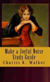Make a Joyful Noise Study Guide (eBook, ePUB) Make a Joyful Noise Study Guide (eBook, ePUB)