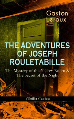 THE ADVENTURES OF JOSEPH ROULETABILLE: The Mystery of the Yellow Room & The Secret of the Night (eBook, ePUB) - Leroux, Gaston