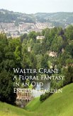 A Floral Fantasy in an Old English Garden (eBook, ePUB)