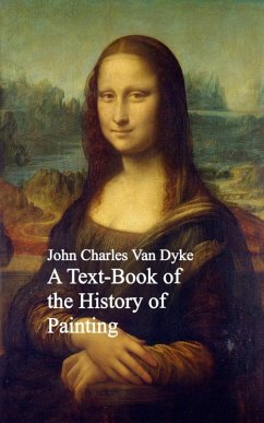 A Text-Book of the History of Painting (eBook, ePUB) - Dyke, John Charles Van