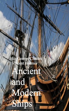 Ancient and Modern Ships (eBook, ePUB) - Holmes, George Charles Vincent