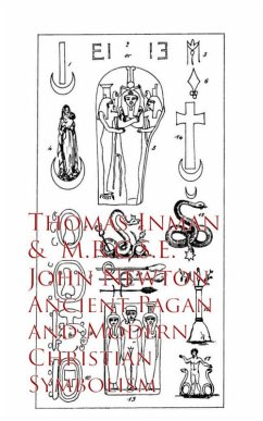 Ancient Pagan and Modern Christian Symbolism (eBook, ePUB) - John Newton, Thomas Inman