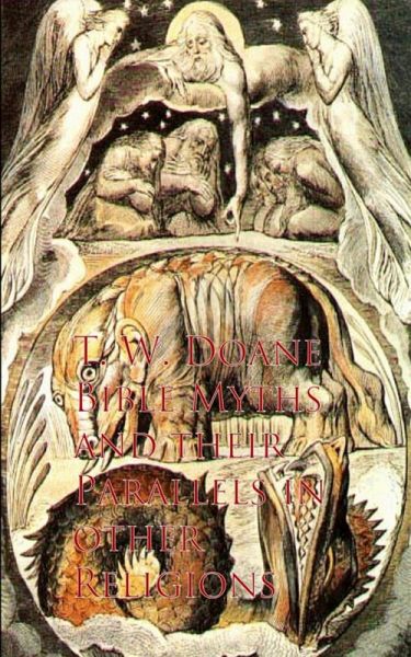 Bible Myths and their Parallels in other Religions (eBook, ePUB) Bible Myths and their Parallels in other Religions (eBook, ePUB)
