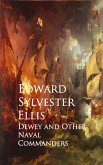 Dewey and Other Naval Commanders (eBook, ePUB)