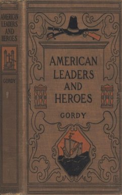 American Leaders and Heroes: United States History (eBook, ePUB) - Gordy, Wilbur F.