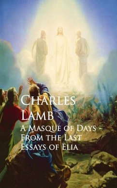 A Masque of Days - From the Last Essays of Elia (eBook, ePUB) - Lamb, Charles