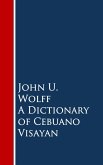 A Dictionary of Cebuano Visayan (eBook, ePUB)