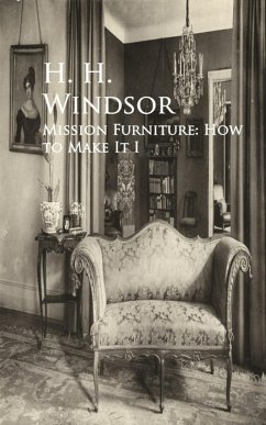 Mission Furniture: How to Make It I (eBook, ePUB) - Windsor, H. H.