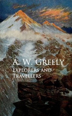 Explorers and Travellers (eBook, ePUB) - Greely, A. W.