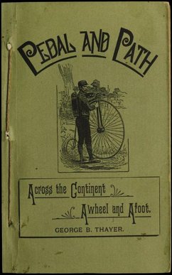 Pedal and Path - Across the Continent Aweel and Afoot (eBook, ePUB) - Thayer, George B.