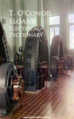 Electrical Dictionary (eBook, ePUB) - O'Conor Sloane, T.