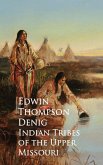 Indian Tribes of the Upper Missouri (eBook, ePUB)