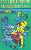 Five Little Peppers - The Stories Polly Pepper Told (eBook, ePUB)