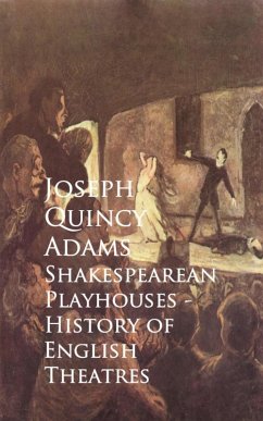 Shakespearean Playhouses - History of English Theatres (eBook, ePUB) - Quincy Adams, Joseph