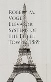 Elevator Systems of the Eiffel Tower, 1889 (eBook, ePUB)