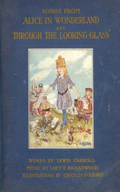 Songs From Alice in Wonderland and Through the Looking-Glass (eBook, ePUB) - Carroll, Lewis