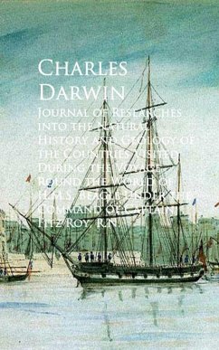 Journal of Researches into the Natural History and Round the World of H.M.S. Beagle (eBook, ePUB) - Darwin, Charles
