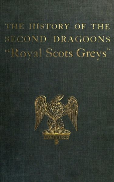 The History of the 2nd Dragoons 'Royal Scots Greys' (eBook, ePUB) The History of the 2nd Dragoons 'Royal Scots Greys' (eBook, ePUB)