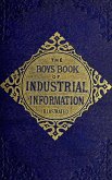 The Boy's Book of Industrial Information (eBook, ePUB)