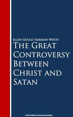 The Great Controversy Between Christ and Satan (eBook, ePUB) - White, Ellen Gould Harmon