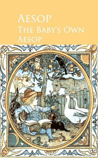 The Baby's Own Aesop (eBook, ePUB) The Baby's Own Aesop (eBook, ePUB)
