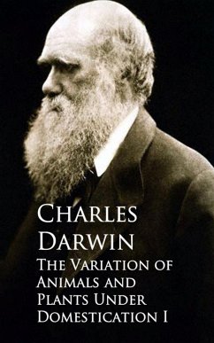 The Variation of Animals and Plants Under Domestication I (eBook, ePUB) - Darwin, Charles