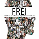 Frei (Selbstbewusst und frei von Angst teilnehmen am Leben) (MP3-Download) Frei (Selbstbewusst und frei von Angst teilnehmen am Leben) (MP3-Download)