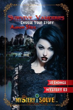 Survive Vampires - Choose Your Story (Mystery i Solve, #3) (eBook, ePUB) - Stez, Aaron