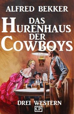 Cover Das Hurenhaus der Cowboys: Drei Western (eBook, ePUB)