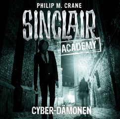 Cyber-Dämonen / Sinclair Academy Bd.6 (2 Audio-CDs) - Crane, Philip M.