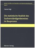 Die statistische Realität des Sachverständigenbeweises im Bauprozess Die statistische Realität des Sachverständigenbeweises im Bauprozess