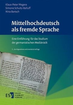 Mittelhochdeutsch als fremde Sprache - Wegera, Klaus-Peter;Schultz-Balluff, Simone;Bartsch, Nina
