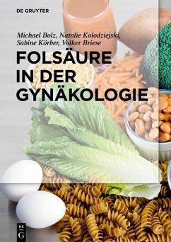 Folsäure in der Gynäkologie (eBook, PDF) - Bolz, Michael; Kolodziejski, Natalie; Körber, Sabine; Briese, Volker