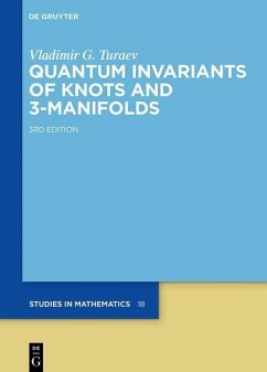 Quantum Invariants of Knots and 3-Manifolds (eBook, PDF) - Turaev, Vladimir G.