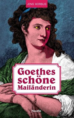 Goethes schöne Mailänderin (eBook, ePUB)