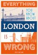 Everything You Know About London is... - Bild 1