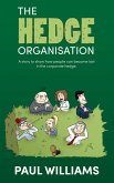 The Hedge Organisation: A story to show how people can become lost in the corporate hedge (eBook, ePUB)