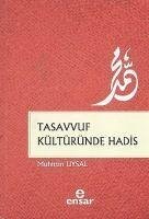 Tasavvuf Kültüründe Hadis - Uysal, Muhittin