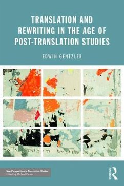 Translation and Rewriting in the Age of Post-Translation Studies - Gentzler, Edwin