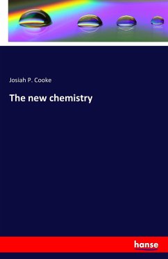 The new chemistry - Cooke, Josiah P.