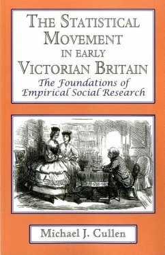 The Statistical Movement in Early Victorian Britain - Cullen, Michael J.