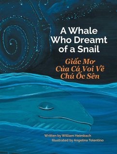 A Whale Who Dreamt of a Snail / Giac Mo Cua Ca Voi Ve Chu Oc Sen - Heimbach, William